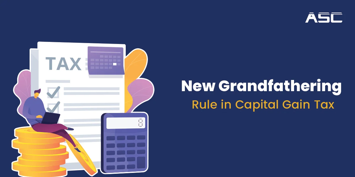 New Grandfathering Rule in Capital Gain Tax